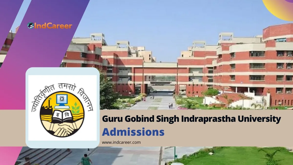 Guru Gobind Singh Indraprastha University (GGSIPU): Courses, Eligibility, Dates, Application, Fees