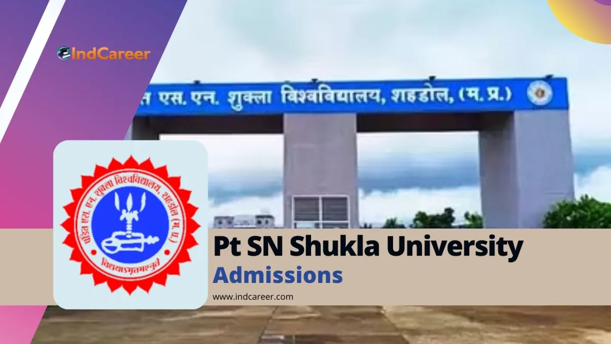 Pandit S.N. Shukla University Admission Details: Eligibility, Dates, Application, Fees