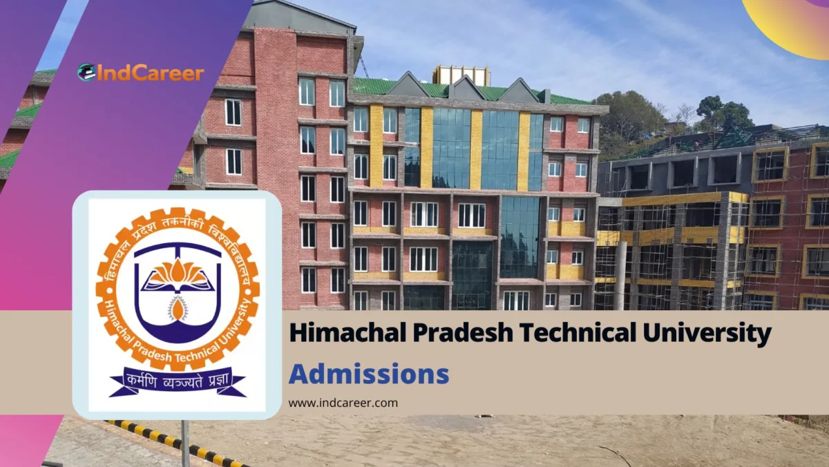 Himachal Pradesh Technical University (HPTU): Courses, Admission Process, Eligibility