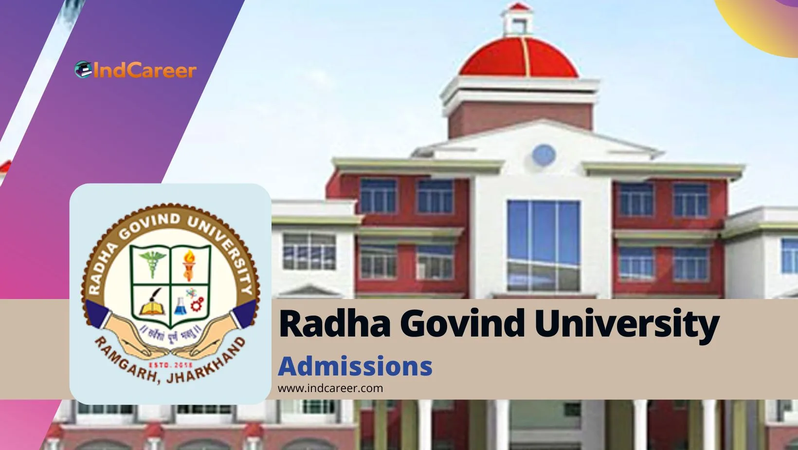 Radha Govind University (RGU) Admission Details: Eligibility, Dates, Application, Fees
