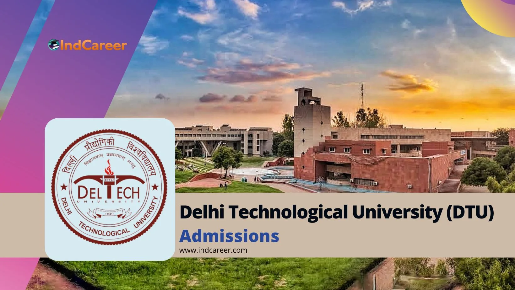 Delhi Technological University (DTU): Courses, Eligibility, Admission Process