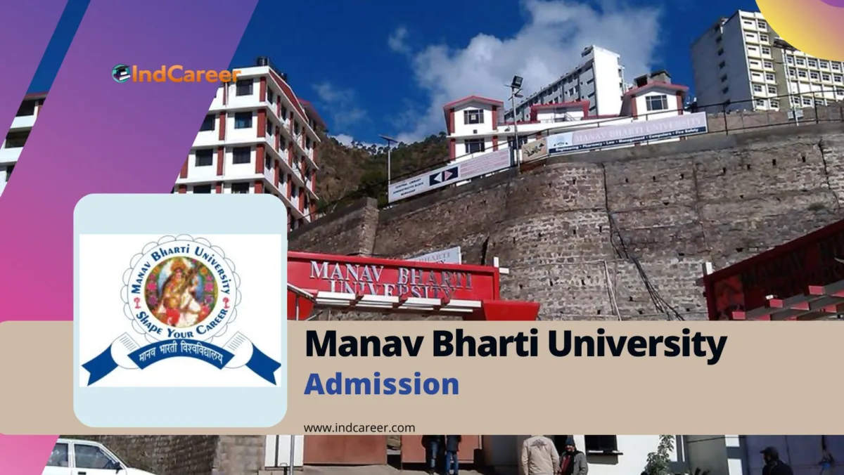 Manav Bharti University Admission Details: Eligibility, Dates, Application, Fees
