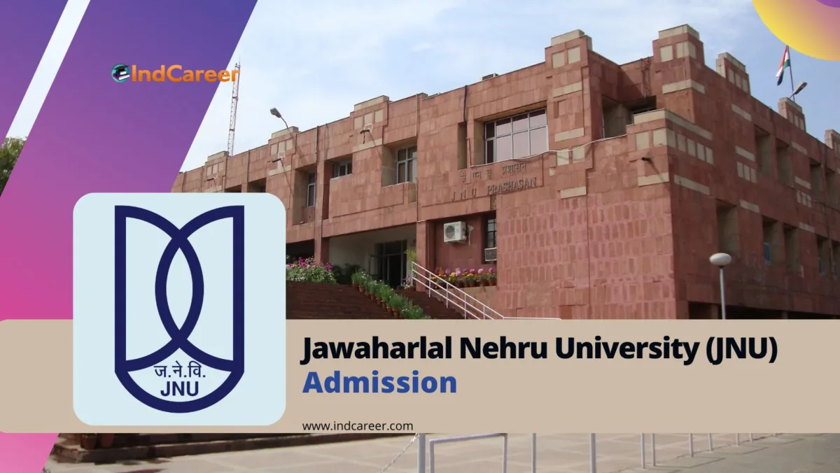 Jawaharlal Nehru University (JNU) Admission Details: Eligibility, Dates, Application, Fees