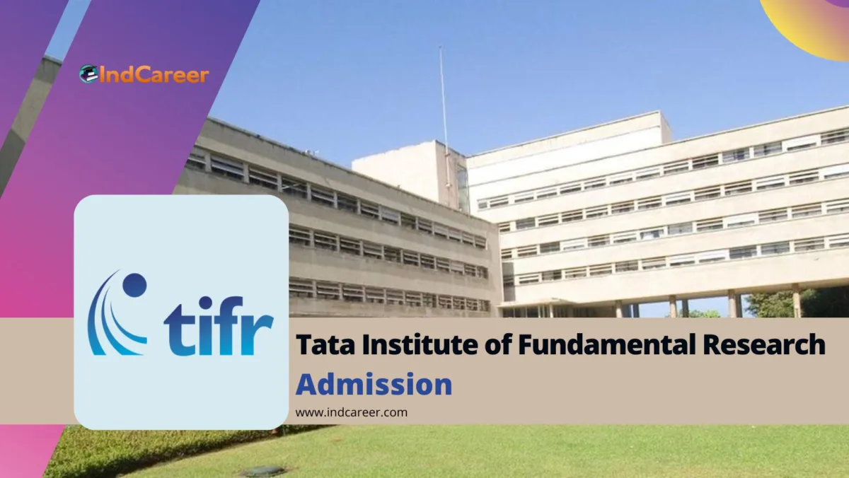 Tata Institute of Fundamental Research (TIFR) Admission Details: Eligibility, Dates, Application, Fees