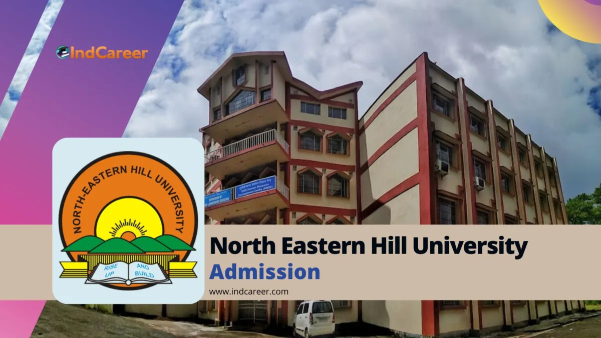 North Eastern Hill University Admission Details: Eligibility, Dates, Application, Fees