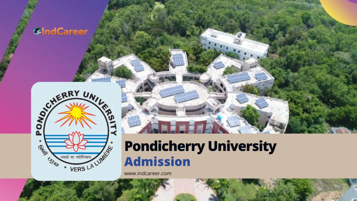 Pondicherry University Admission Details: Eligibility, Dates, Application, Fees