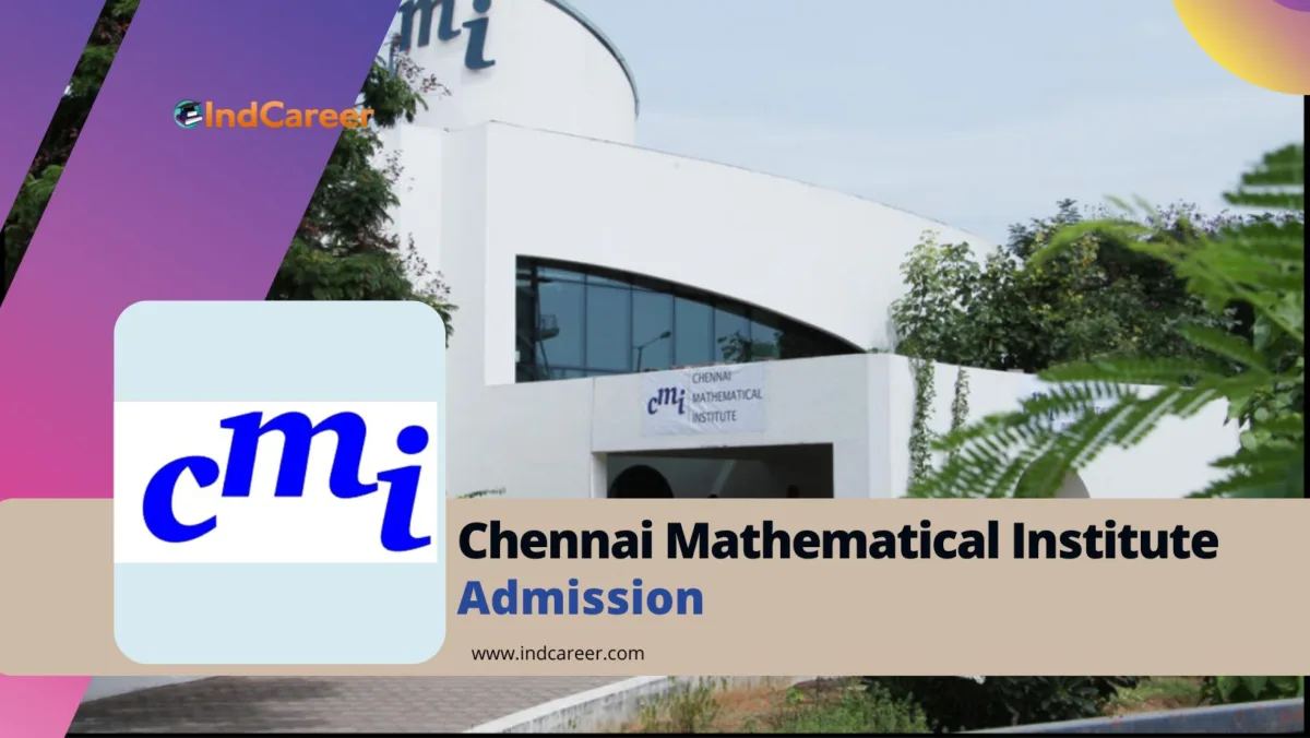 Chennai Mathematical Institute Admission Details: Eligibility, Dates, Application, Fees