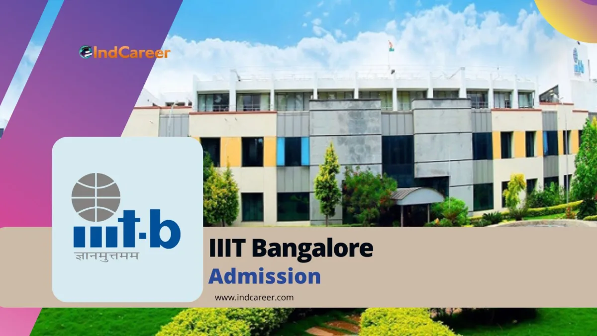 IIIT Bangalore Admission Details: Eligibility, Dates, Application, Fees