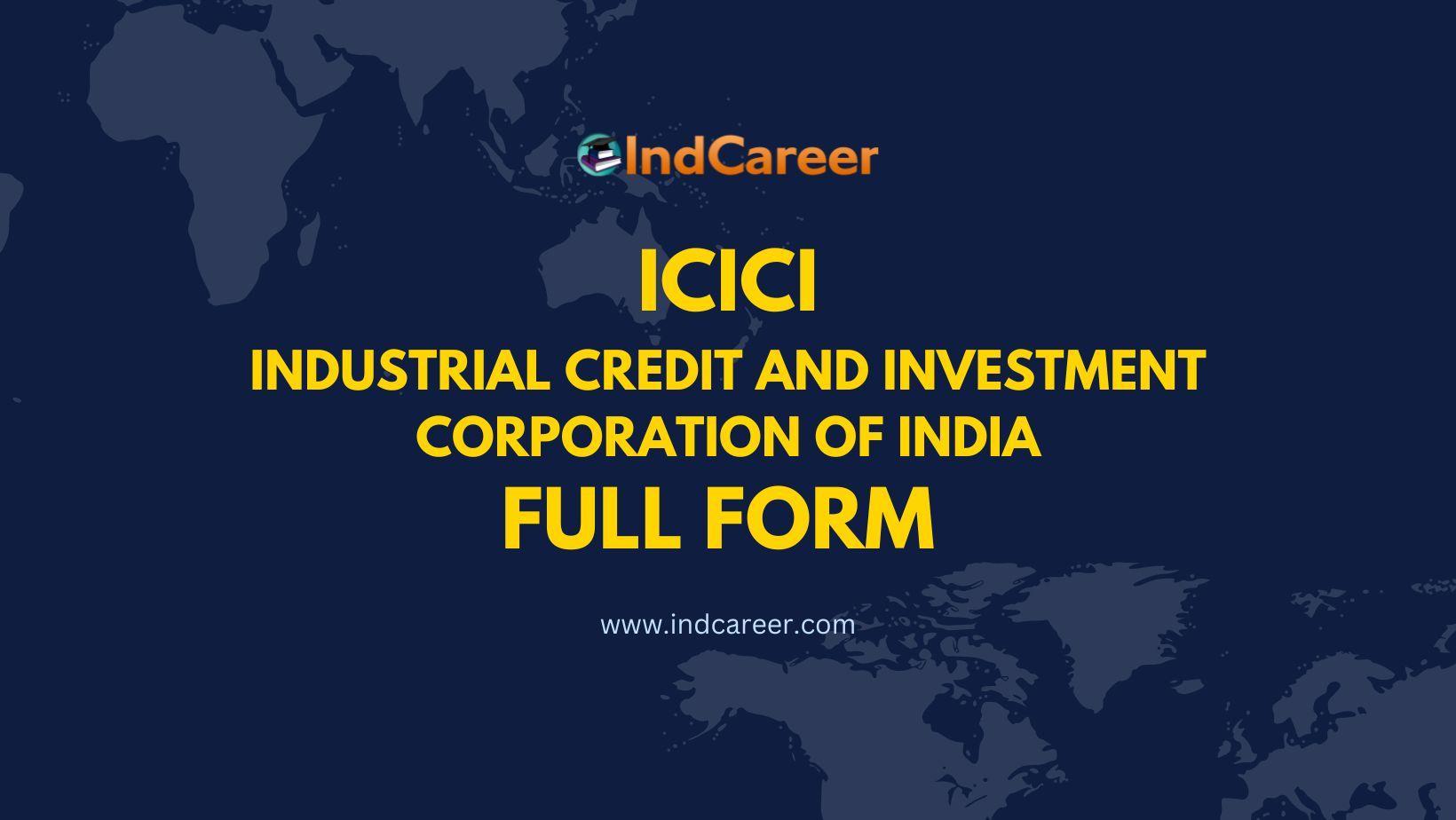 ICICI Full Form - What is the Full Form of ICICI?