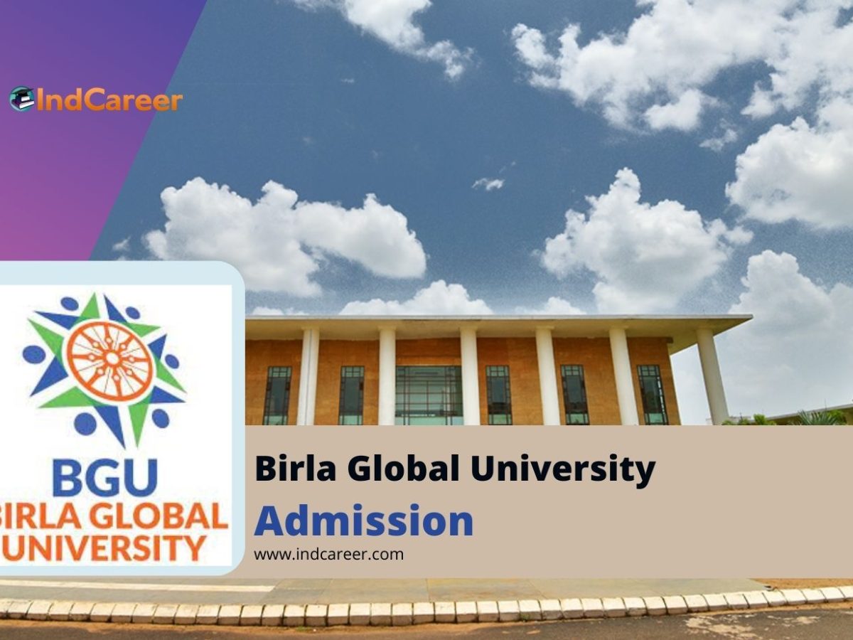 Birla Global University Admission Details: Eligibility, Dates, Application, Fees