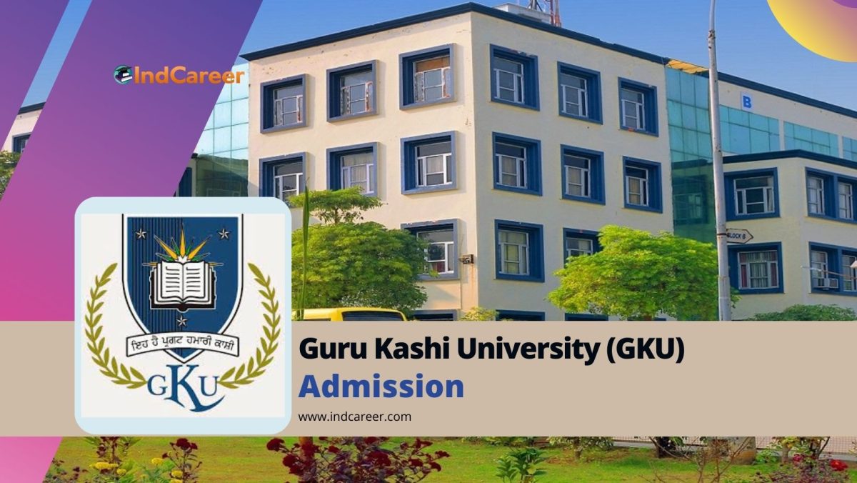 Guru Kashi University (GKU) Admission Details: Eligibility, Dates, Application, Fees