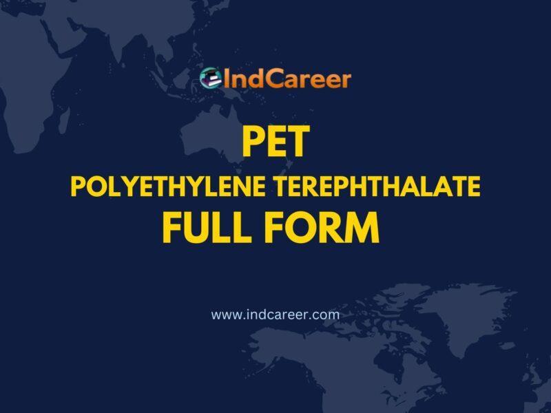 PET Full Form - What is the Full Form of PET?
