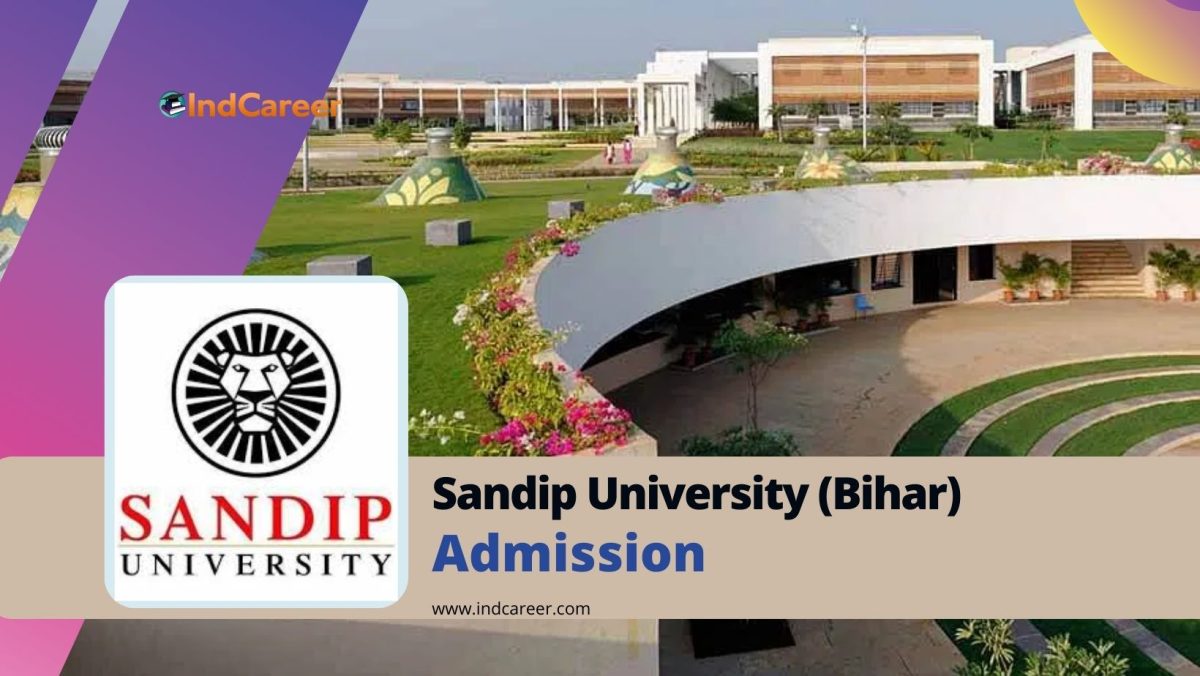 Sandip University (Bihar) Admission Details: Eligibility, Dates, Application, Fees