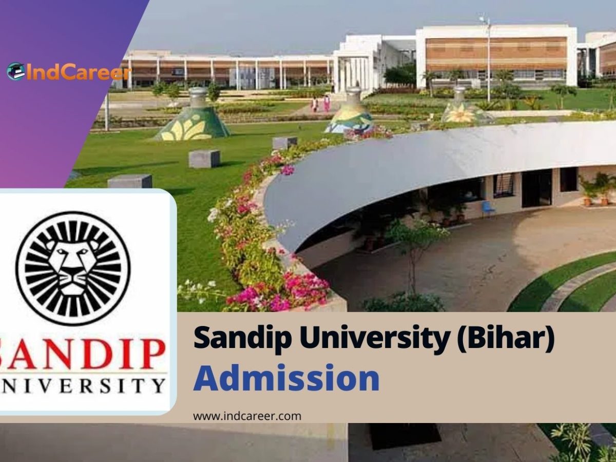 Sandip University (Bihar) Admission 2026: Eligibility, Dates, Application, Fees