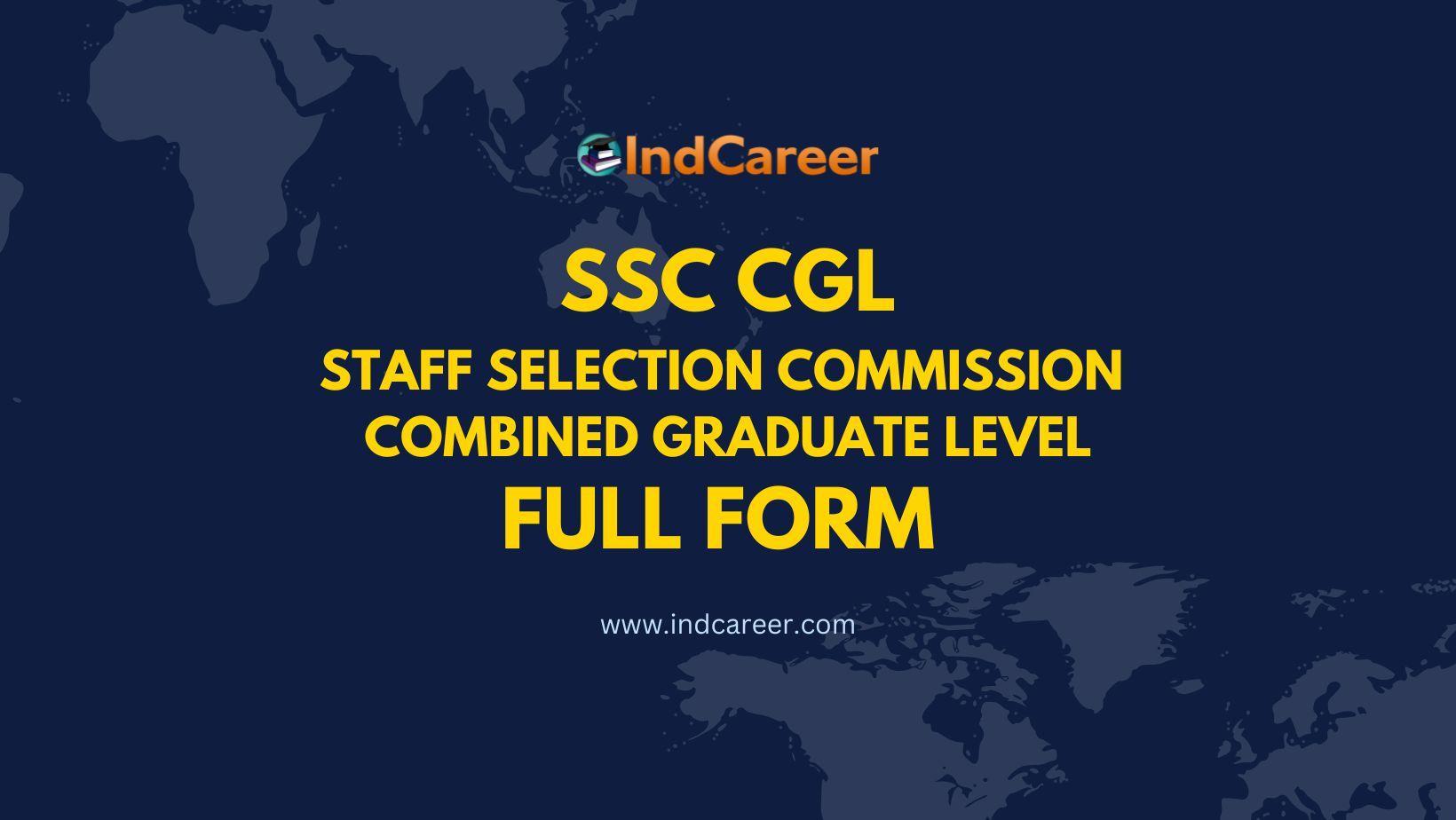 SSC CGL Full Form - What is the Full Form of SSC CGL?