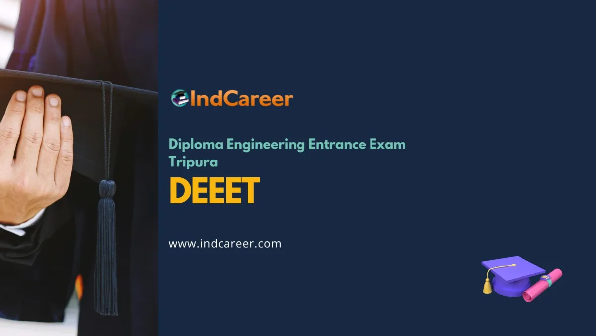 Tripura Diploma Engineering Entrance Exam (DEEET): Exam Date, Answer Key