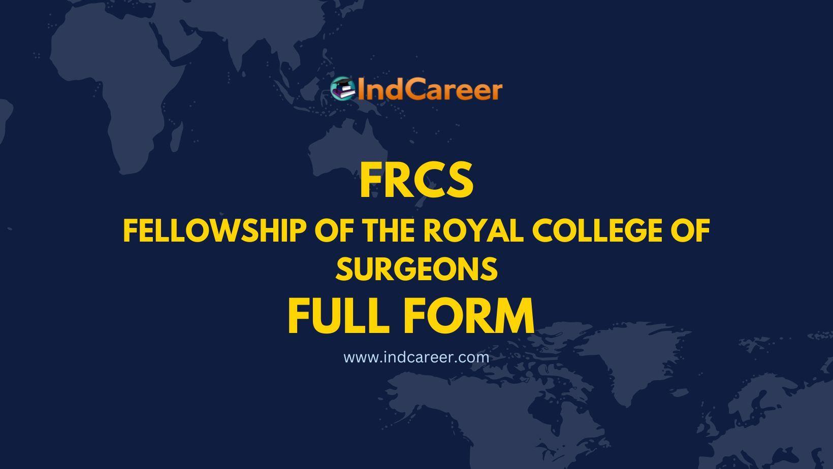 FRCS Full Form - What is the Full Form of FRCS?