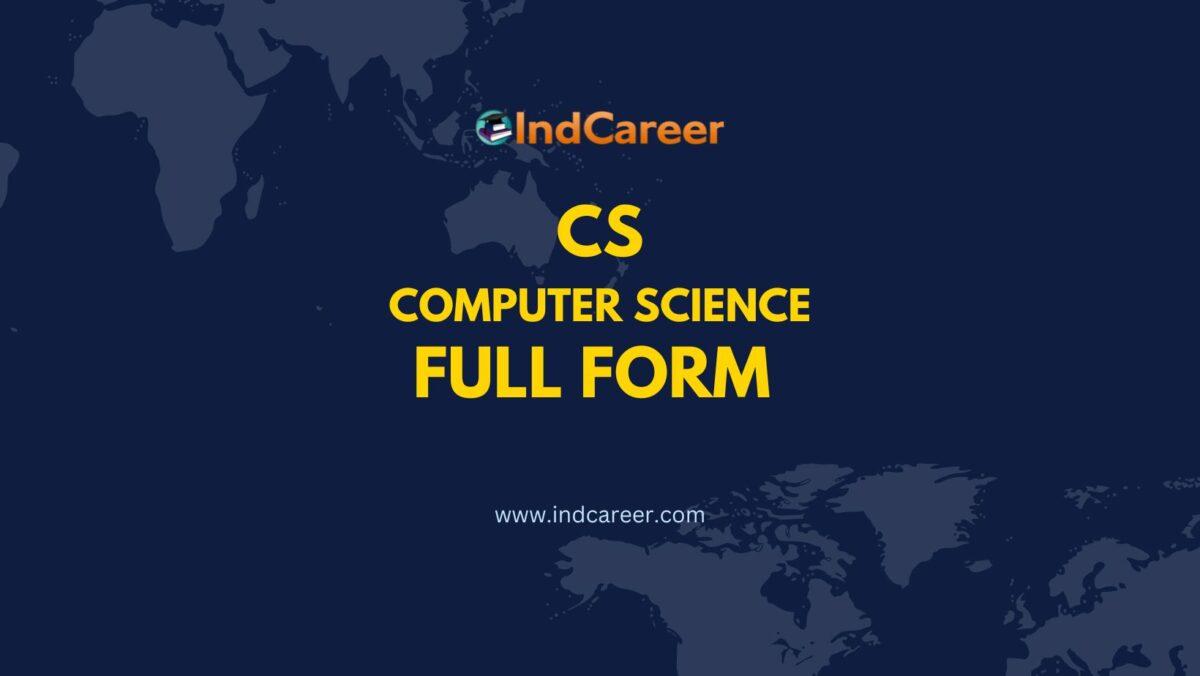 CS Full Form - What is the Full Form of CS?