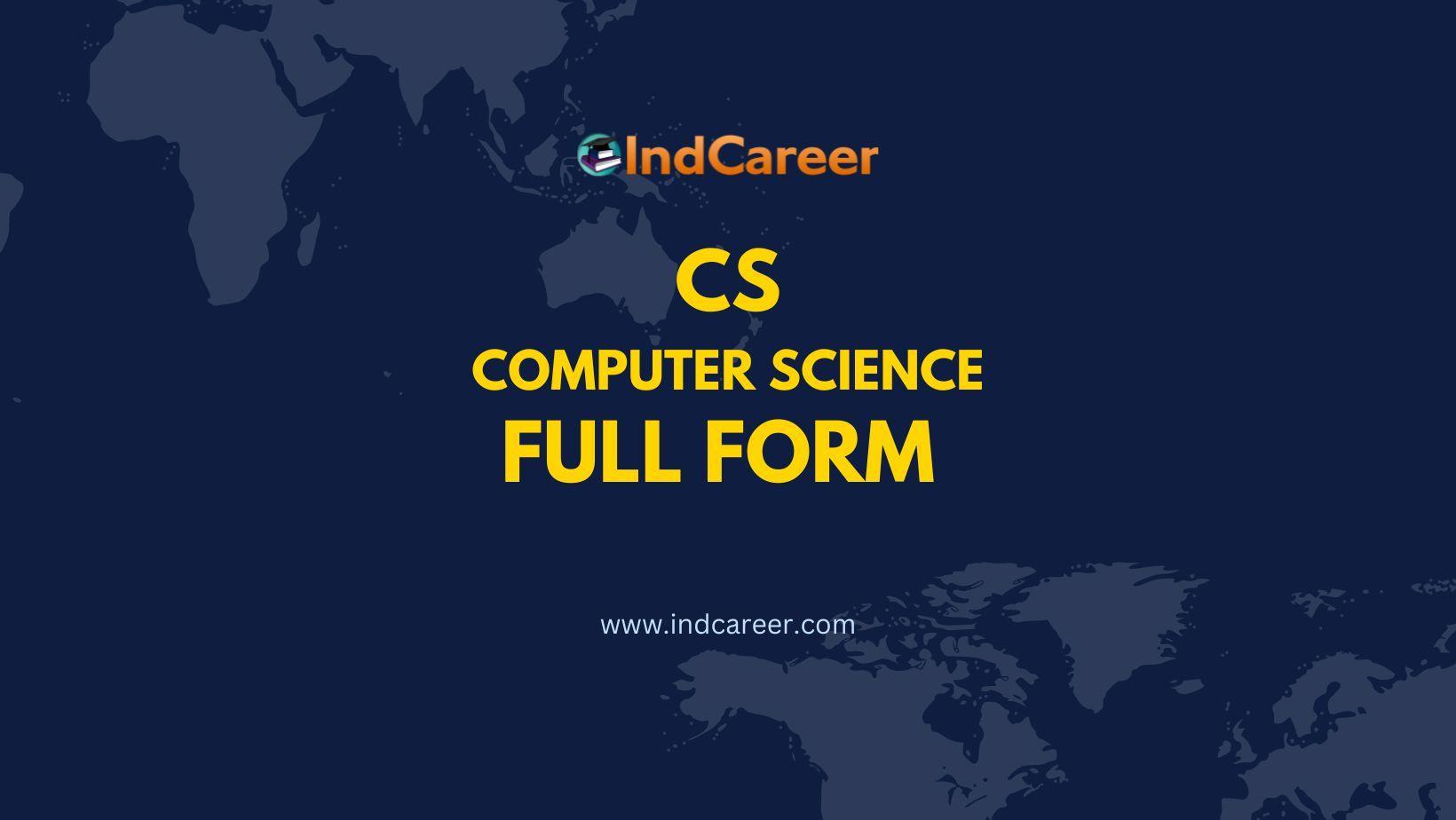 CS Full Form - What is the Full Form of CS?