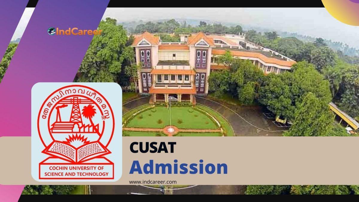 Cochin University of Science and Technology (CUSAT) Admission Details: Eligibility, Dates, Application, Fees