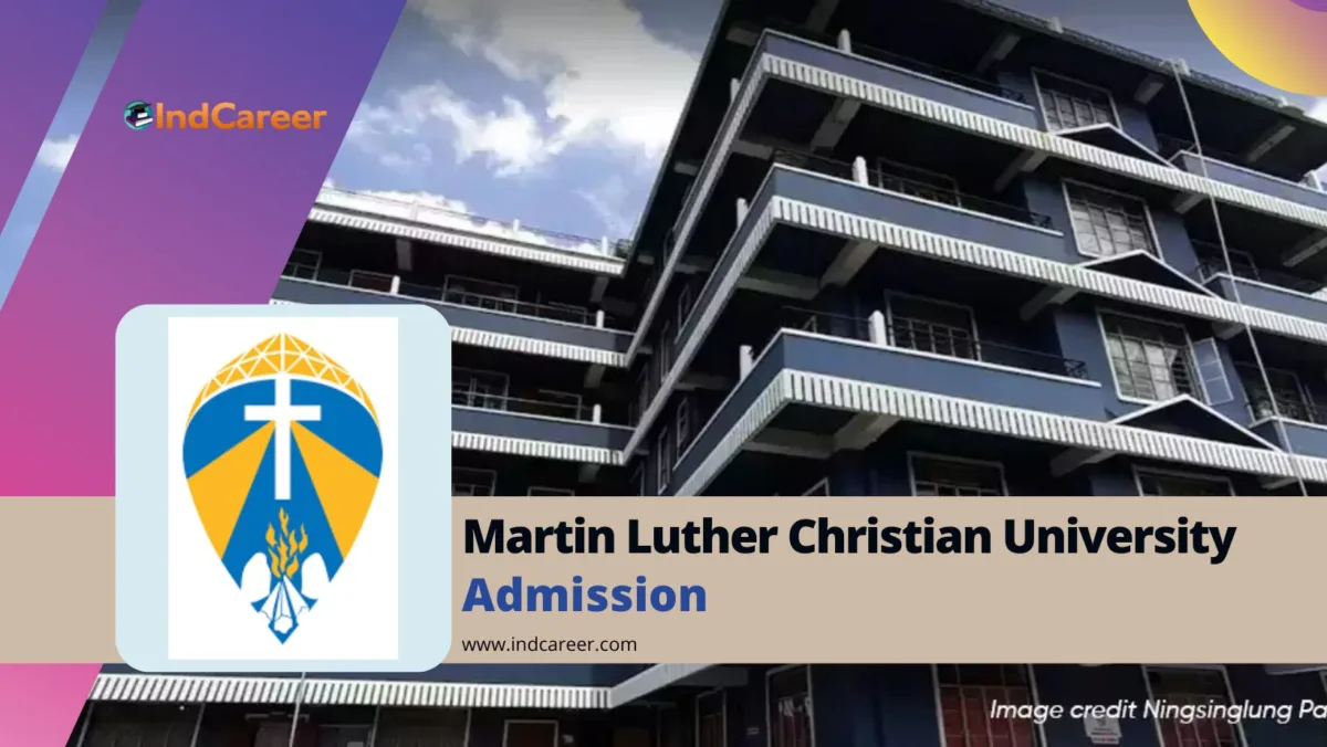 Martin Luther Christian University (MLCU) Admission Details: Eligibility, Dates, Application, Fees