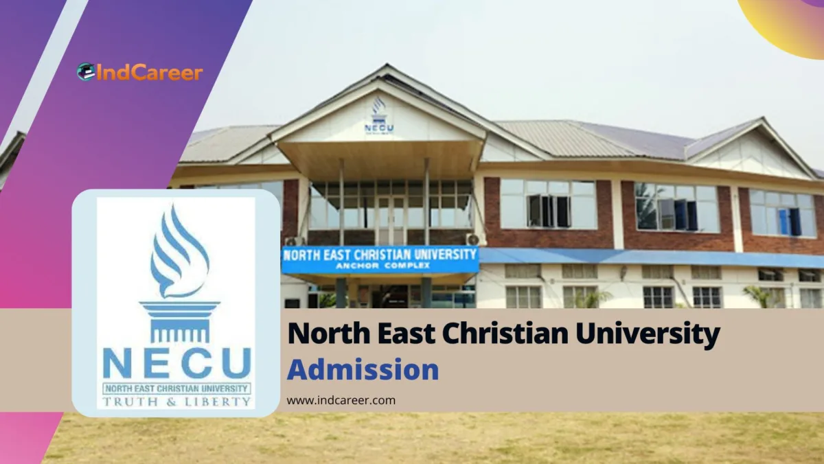 North East Christian University Admission Details: Eligibility, Dates, Application, Fees