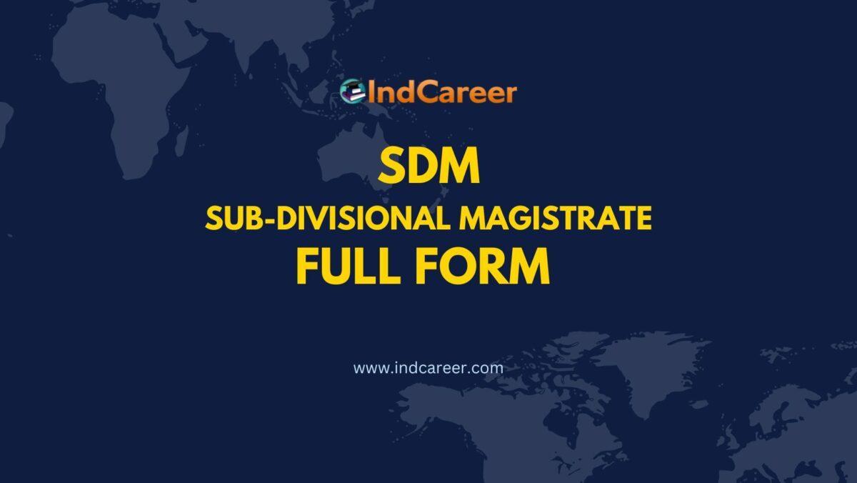 SDM Full Form - What is the Full Form of SDM?