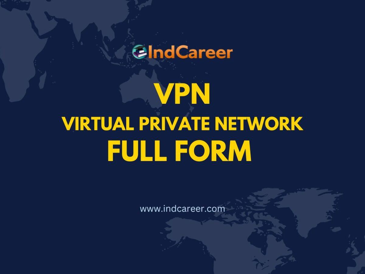 VPN Full Form - What is the Full Form of VPN?