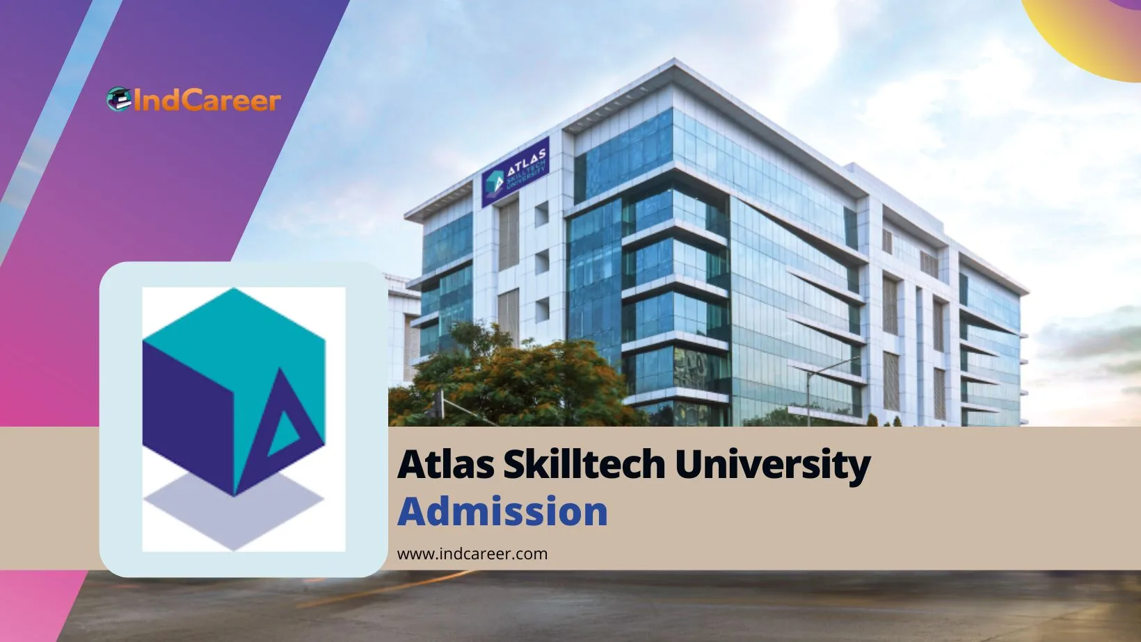 Atlas Skilltech University Admission Details: Eligibility, Dates, Application, Fees