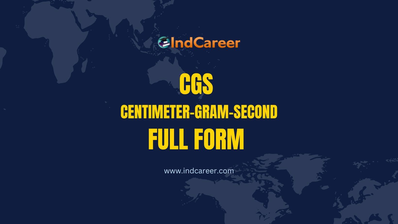 CGS Full Form: What is the full form of CGS?