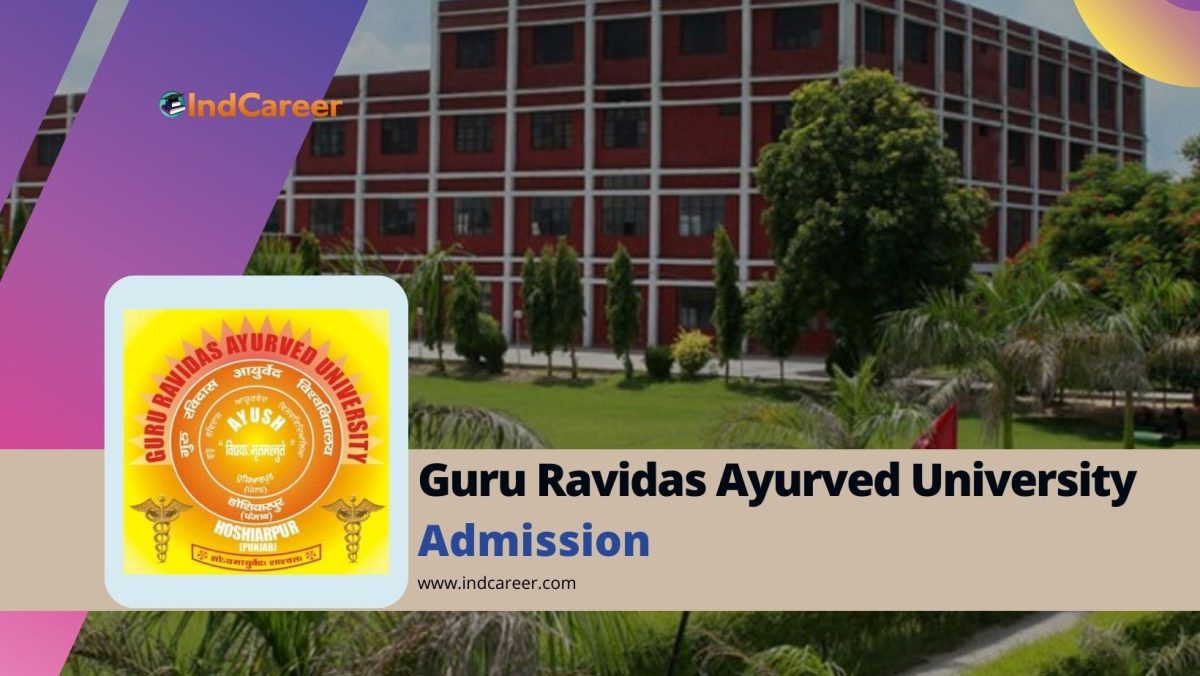 Guru Ravidas Ayurved University: Courses, Admission Process, Eligibility Criteria, Dates, Application Process, Fees