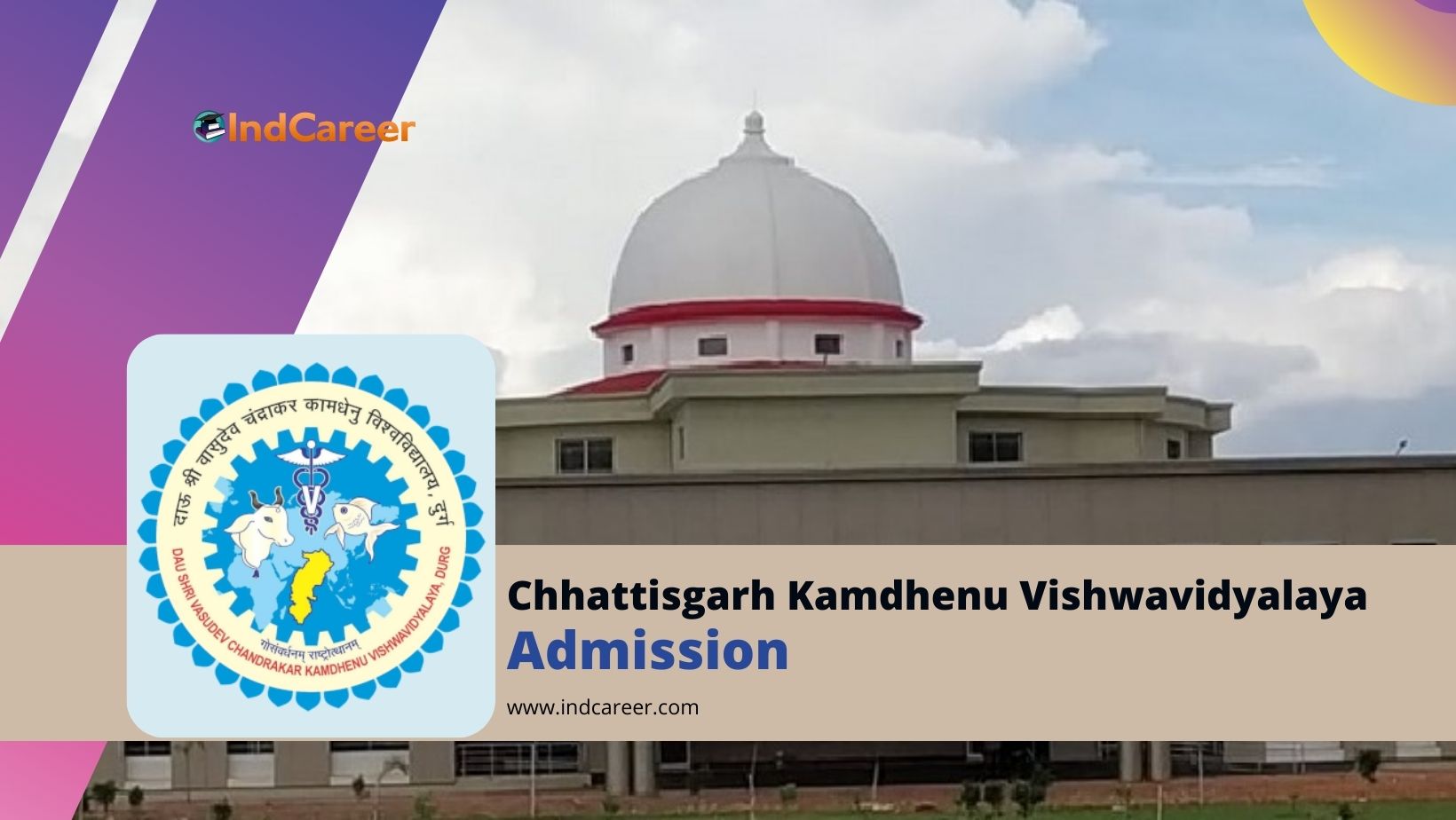 Chhattisgarh Kamdhenu Vishwavidyalaya Admission Details: Eligibility, Dates, Application, Fees