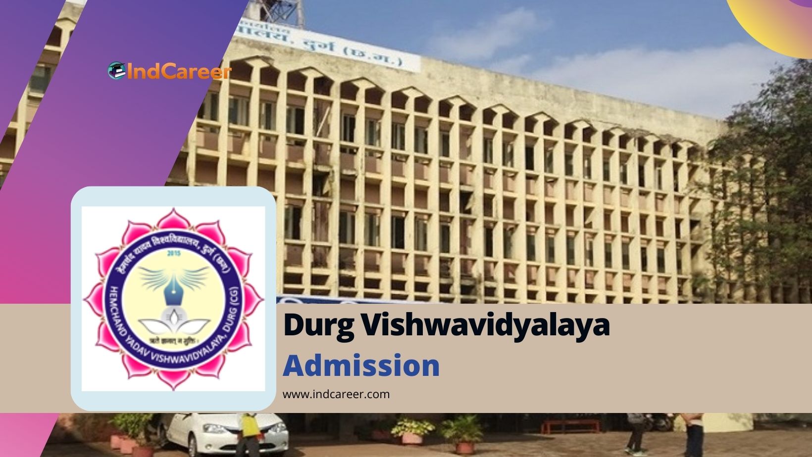Durg Vishwavidyalaya: Courses, Admission Details: Eligibility, Dates, Application, Fees