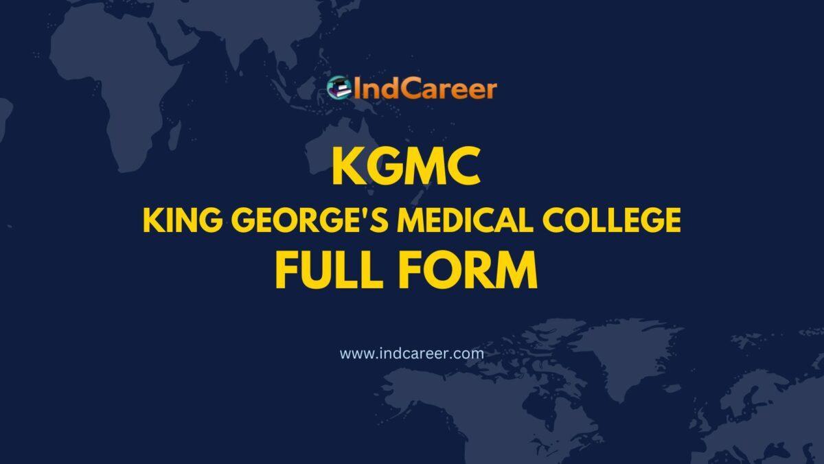 KGMC Full Form - What is the Full Form of KGMC?