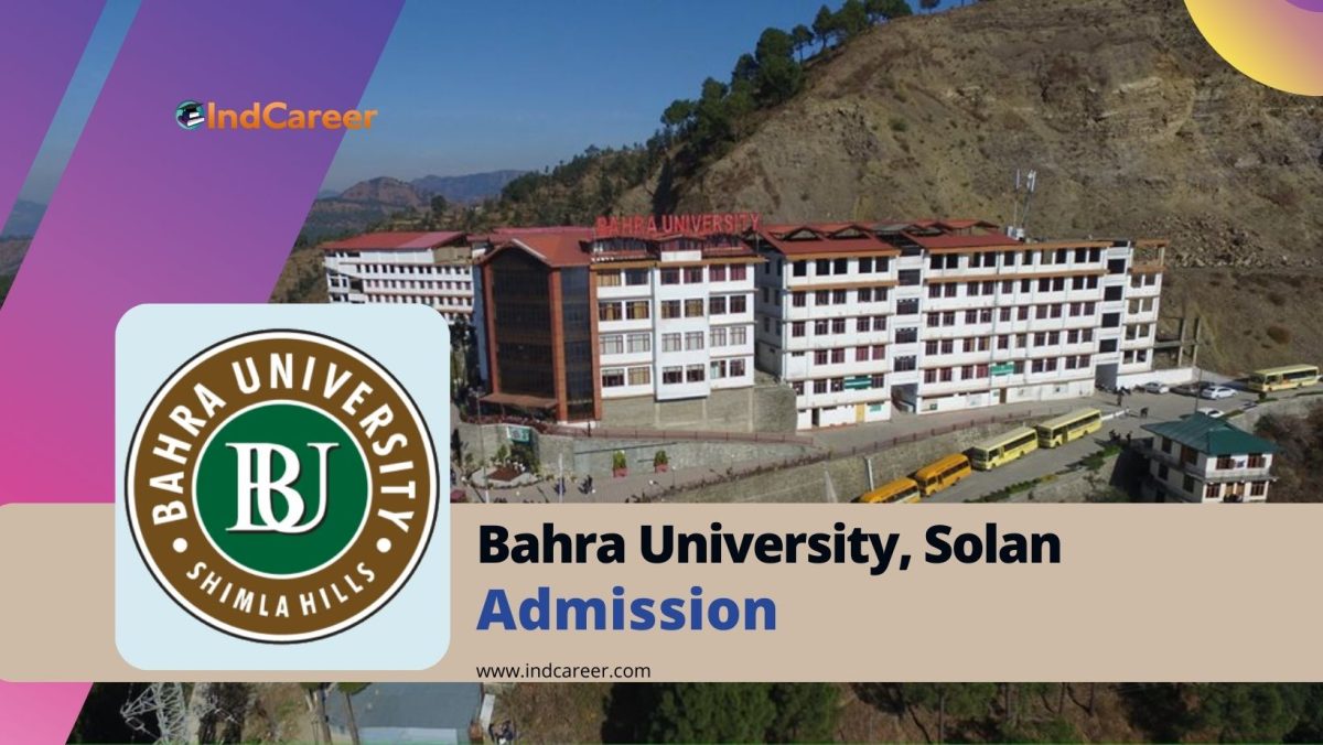 Bahra University (Solan) Admission Details: Eligibility, Dates, Application, Fees