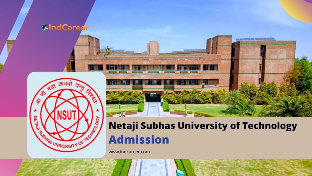 Netaji Subhas University of Technology (NSUT) Admission Details: Eligibility, Dates, Application, Fees