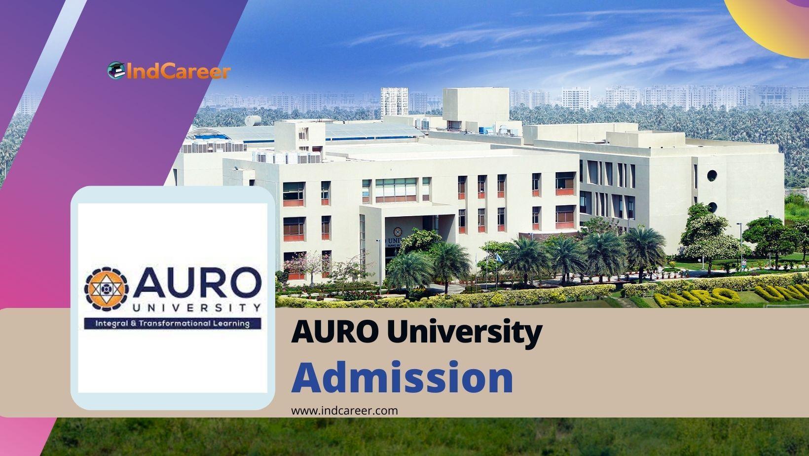 Auro University of Hospitality and Management Admission Details: Eligibility, Dates, Application, Fees