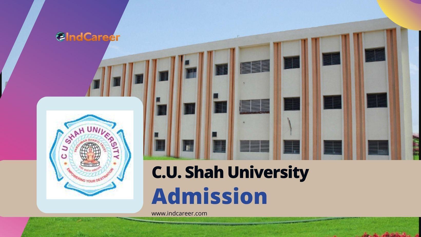 C.U. Shah University Admission Details: Eligibility, Dates, Application, Fees