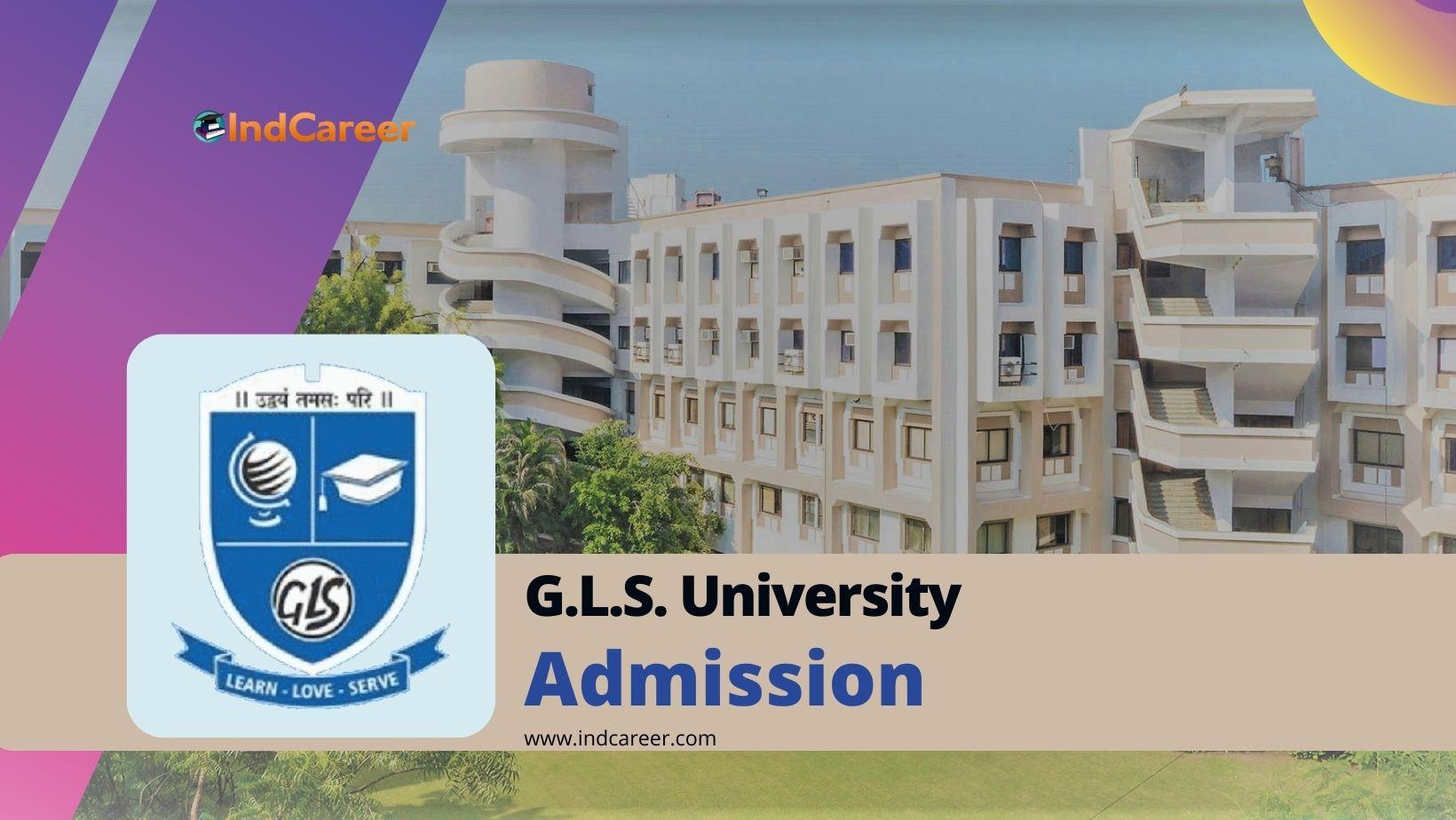 G.L.S. University Admission Details: Eligibility, Dates, Application, Fees
