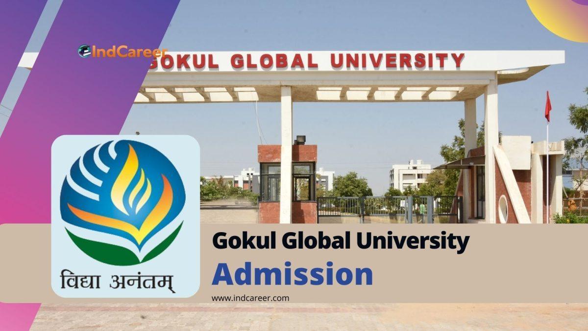 Gokul Global University Admission Details: Eligibility, Dates, Application, Fees