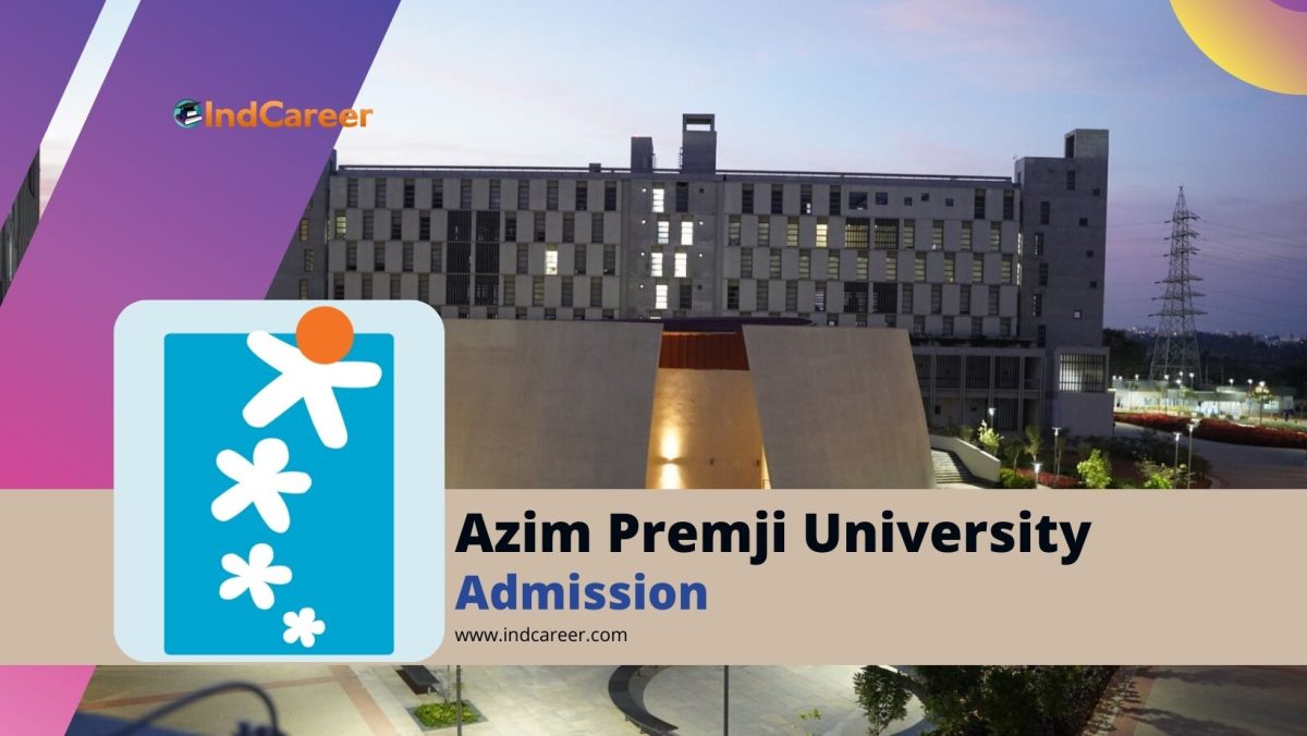 Azim Premji University Admission Details: Eligibility, Dates, Application, Fees