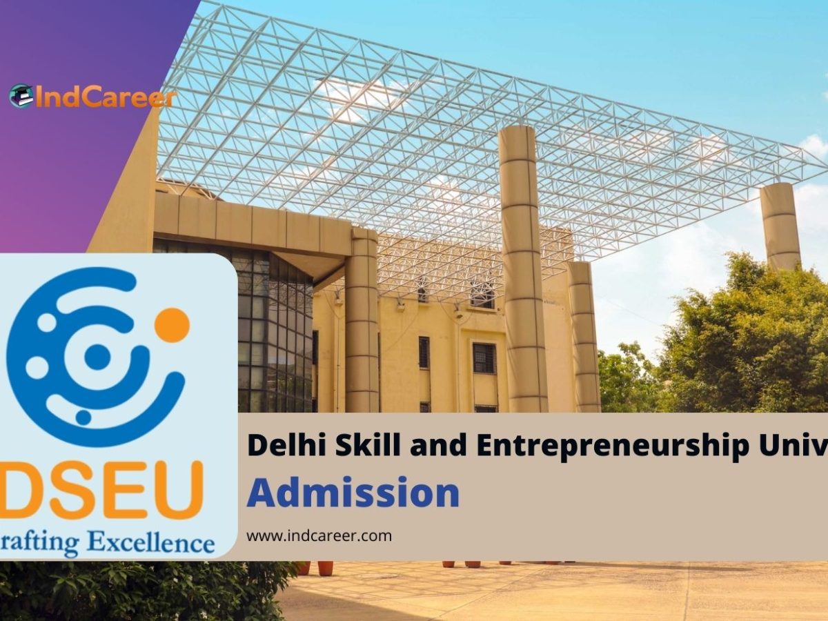 Delhi Skill and Entrepreneurship University Admission Details: Eligibility, Dates, Application, Fees
