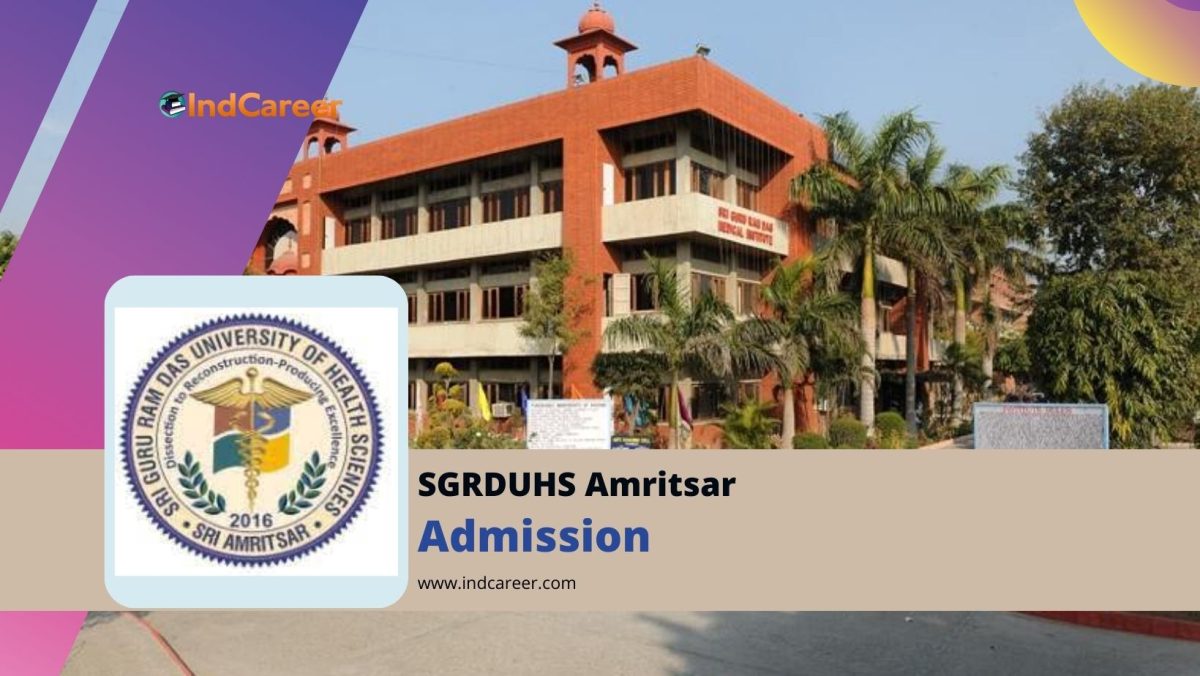 Sri Guru Ram Das University of Health Sciences (SGRDUHS) Admission Details: Eligibility, Dates, Application, Fees