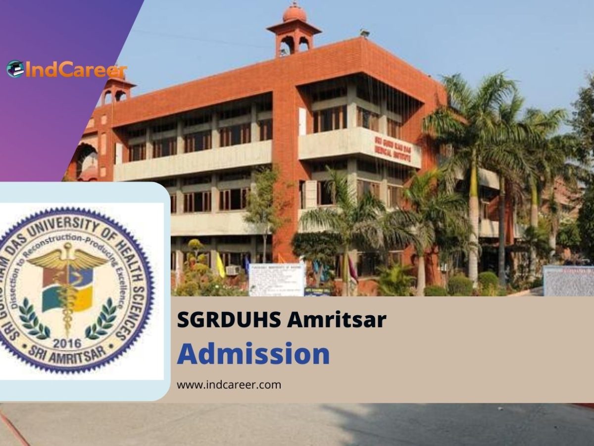 Sri Guru Ram Das University of Health Sciences (SGRDUHS) Admission Details: Eligibility, Dates, Application, Fees