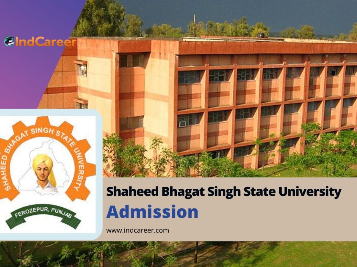 Shaheed Bhagat Singh State University Admission Details: Eligibility, Dates, Application, Fees