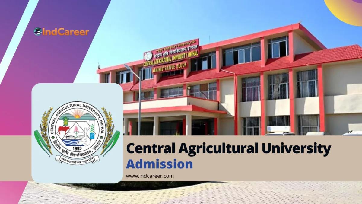 Central Agricultural University Admission Details: Eligibility, Dates, Application, Fees