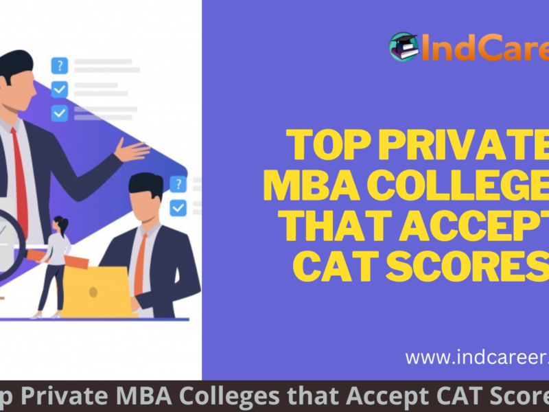 Top Private MBA Colleges that Accept CAT Scores