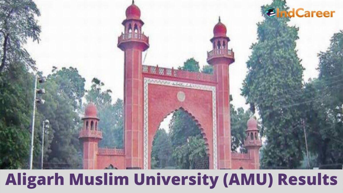 AMU Aligarh Results @ Amu.Ac.In: Check UG, PG Results Here
