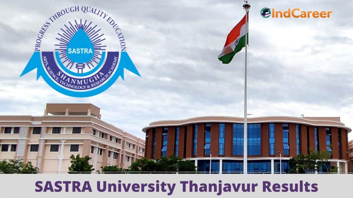 SASTRA University Thanjavur Results @ Sastra.Edu: Check UG, PG Results Here