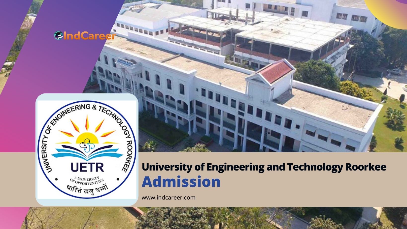 The University of Engineering and Technology Roorkee (UETR) Admission Details: Eligibility, Dates, Application, Fees